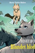 Ulvetid 3, Blandet blod af Martin Vinther Madsen