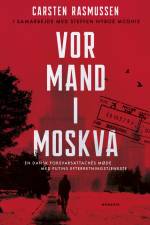 Vor mand i Moskva af Carsten Rasmussen