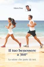 Il tuo benessere a 360 gradi af Vittorio Piras