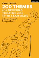 200 Themes for Devising Theatre with 11-18 Year Olds af Jason (Colegio Las Candelas Hanlan