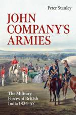 John Company's Armies af Peter Stanley