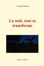 La nuit, tout se transforme af Georges Holassey