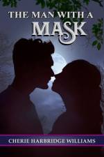 The Man With a Mask af Cherie Harbridge Williams