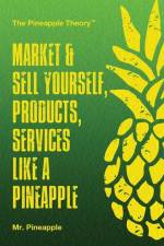 Market & Sell yourself, products, and services like a pineapple af Pineapple