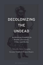 Decolonizing the Undead af Stephen Shapiro