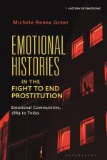Emotional Histories in the Fight to End Prostitution af Michele Renée Greer