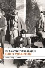 The Bloomsbury Handbook to Edith Wharton af Emily J Orlando