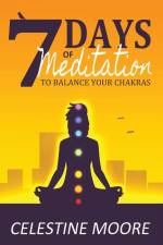 7 Days of Meditation af Celestine Moore