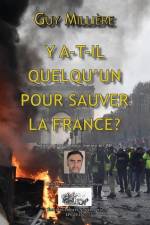 Y A-T-Il Quelqu'un Pour Sauver La France ? af Guy Millière Ph D