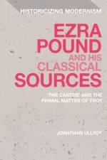 Ezra Pound and His Classical Sources af Jonathan Ullyot