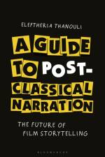 A Guide to Post-classical Narration af Eleftheria Thanouli