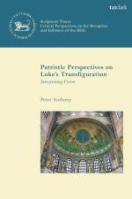 Anthony, P: Patristic Perspectives on Luke's Transfiguration af Peter Anthony