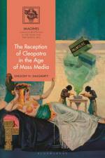 The Reception of Cleopatra in the Age of Mass Media af Gregory N Daugherty