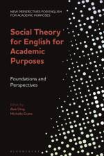 Social Theory for English for Academic Purposes af Alex Ding