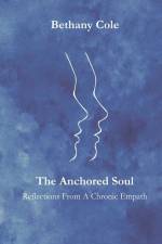 The Anchored Soul af Bethany Cole