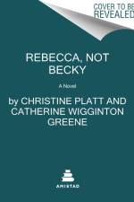 Rebecca, Not Becky af Catherine Wigginton Greene