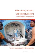 Evangelicals, Catholics, and Vodouyizan in Haiti af Celucien L Joseph