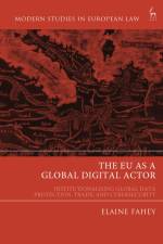 The EU as a Global Digital Actor af Elaine Fahey