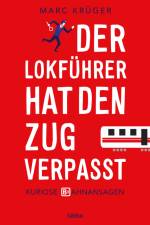 Der Lokführer hat den Zug verpasst af Marc Krüger
