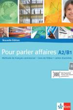 Pour parler affaires. Livre d'élève avec cahier d'activités et CD audio