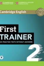 First Trainer 2 for the revised exam. Six Practice Tests without answers with downloadable audio