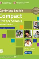 Compact First for Schools - Second edition. Student's Book without answers with CD-ROM and Workbook without answers with Audio CD