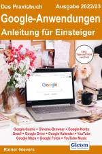 Das Praxisbuch Google-Anwendungen - Anleitung für Einsteiger (Ausgabe 2022/23) af Rainer Gievers