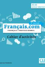 français.com débutant 3e édition - Cahier d'exercices