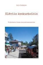 Eläviin keskustoihin af Aulis Tynkkynen