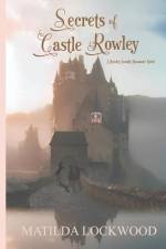 Lockwood, M: Secrets of Castle Rowley af Matilda Lockwood