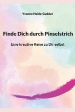 Finde Dich durch Pinselstrich af Yvonne Heide-Guddat