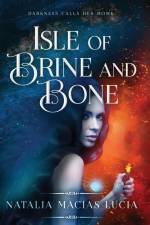 Isle of Brine and Bone af Natalia Macias Lucia
