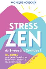 STRESS ZEN - du Stress à la Zénitude af Monique Houdoux