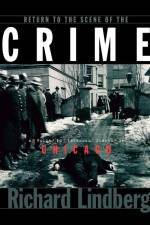 Return to the Scene of the Crime af Richard Lindberg