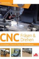 CNC-Fräsen und -Drehen im Modellbau af Christoph Selig