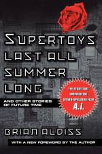Supertoys Last All Summer Long af Brian W. Aldiss