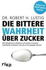 Die bittere Wahrheit über Zucker af Robert H. Lustig