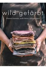 wild gefärbt af Abigail Booth