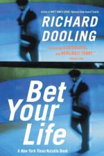 Bet Your Life af Richard Dooling