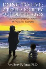 Dying to Live af Rev. Betty R. Jones Ph. D.