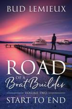 Road of a Boatbuilder af Bud LeMieux