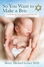 So You Want to Make a Bris af M. D. Henry Michael Lerner