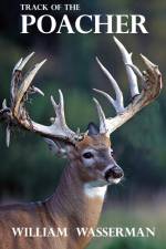 TRACK OF THE POACHER af William Wasserman