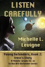 Listen Carefully. Young Defenders Book 2 af Michelle L. Levigne