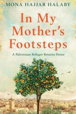 In My Mother's Footsteps af Mona Hajjar Halaby