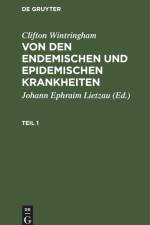 Clifton Wintringham: Von den endemischen und epidemischen Krankheiten. Teil 1 af Clifton Wintringham