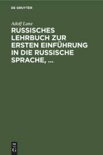 Russisches Lehrbuch zur ersten Einführung in die russische Sprache, af Adolf Lane