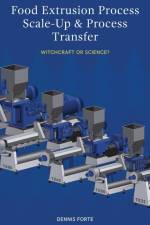 Food Extrusion Process Scale-Up and Process Transfer af Dennis Forte