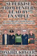 SUPERVISE FROM CENTER, LEAD BY EXAMPLE af David J. Kryger
