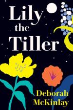 Lily the Tiller af Deborah Mckinlay